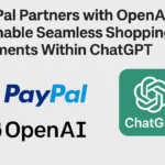 PayPal partners with OpenAI to enable seamless shopping payments within ChatGPT interface.